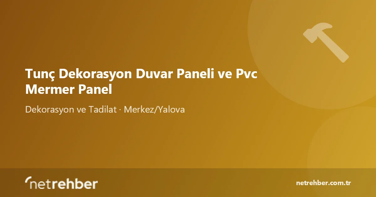 Tunç Dekorasyon Duvar Paneli ve Pvc Mermer Panel kapak görseli