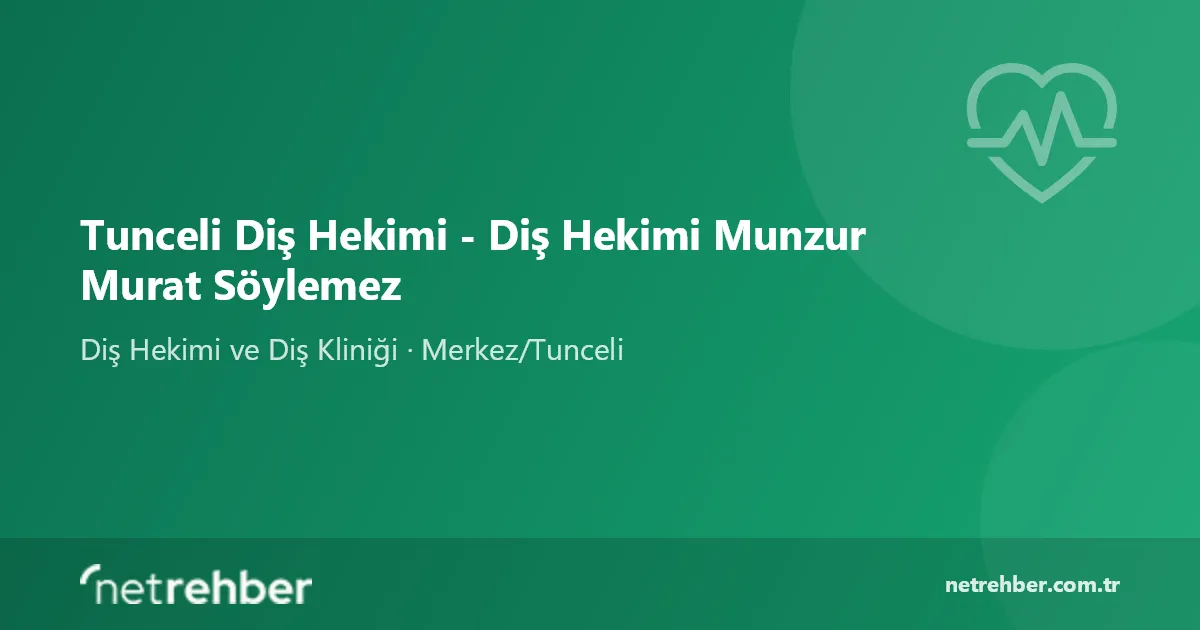 Tunceli Diş Hekimi - Diş Hekimi Munzur Murat Söylemez kapak görseli