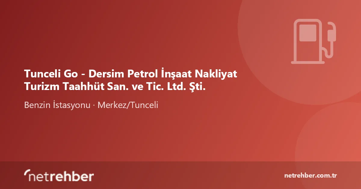 Tunceli Go - Dersim Petrol İnşaat Nakliyat Turizm Taahhüt San. ve Tic. Ltd. Şti. kapak görseli