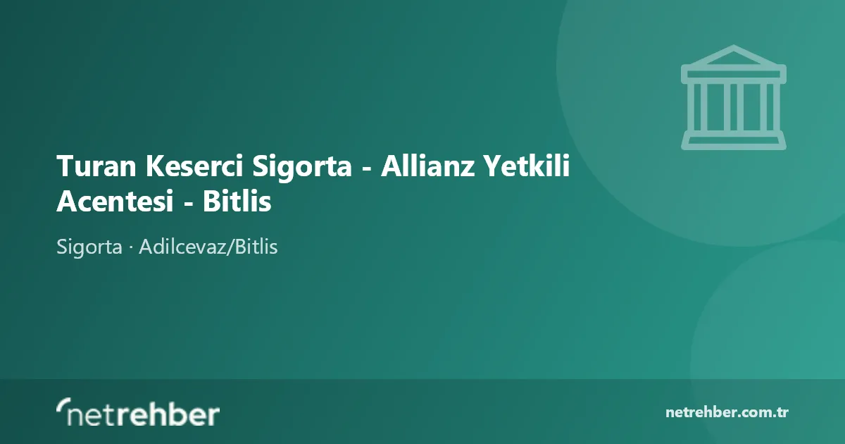 Turan Keserci Sigorta - Allianz Yetkili Acentesi - Bitlis kapak görseli