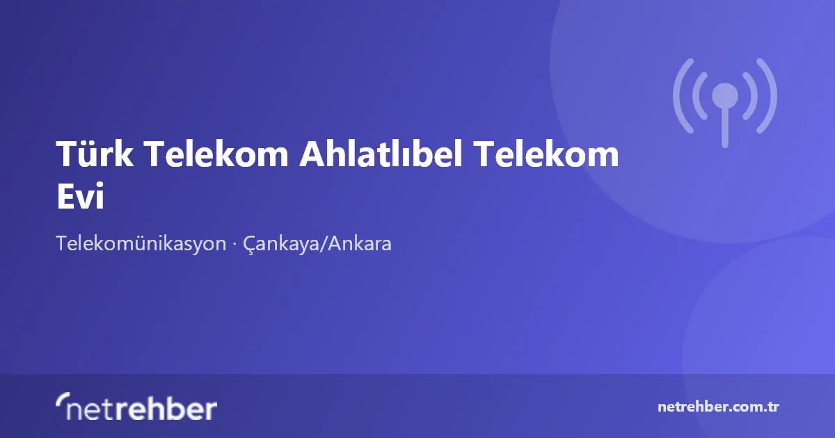 Türk Telekom Ahlatlıbel Telekom Evi kapak görseli
