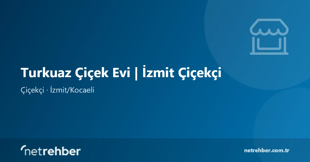 Turkuaz Çiçek Evi | İzmit Çiçekçi kapak görseli