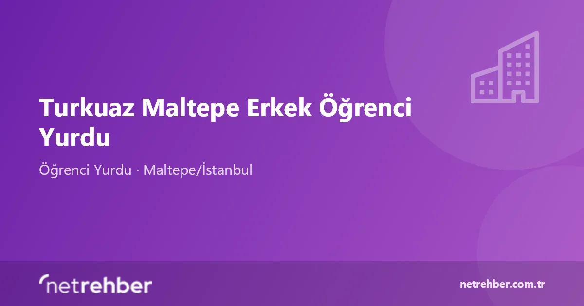Turkuaz Maltepe Erkek Öğrenci Yurdu kapak görseli