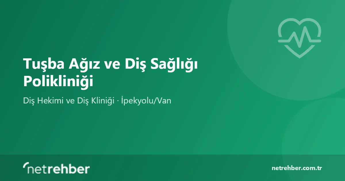 Tuşba Ağız ve Diş Sağlığı Polikliniği kapak görseli