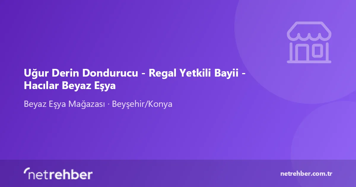 Uğur Derin Dondurucu - Regal Yetkili Bayii - Hacılar Beyaz Eşya kapak görseli