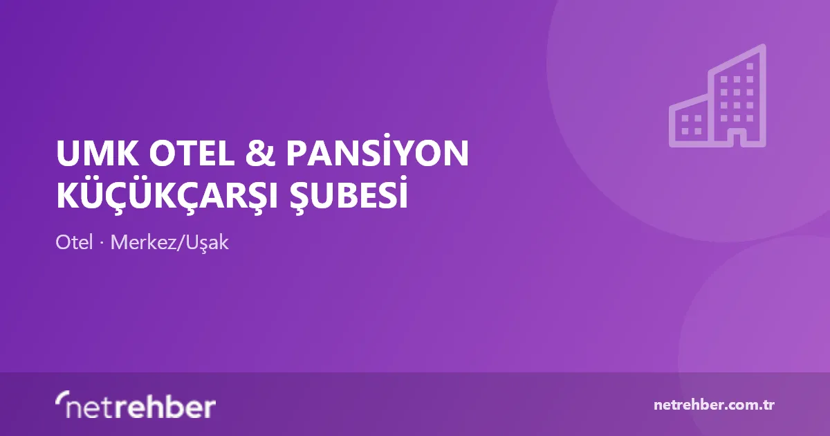 Umk Otel & Pansiyon Küçükçarşı Şubesi kapak görseli