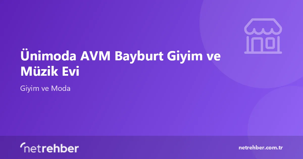 Ünimoda AVM Bayburt Giyim ve Müzik Evi kapak görseli
