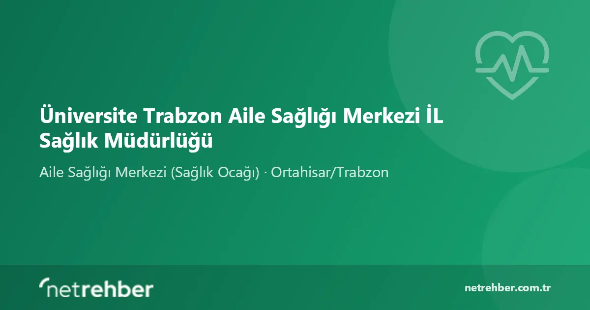 Üniversite Trabzon Aile Sağlığı Merkezi İL Sağlık Müdürlüğü kapak görseli