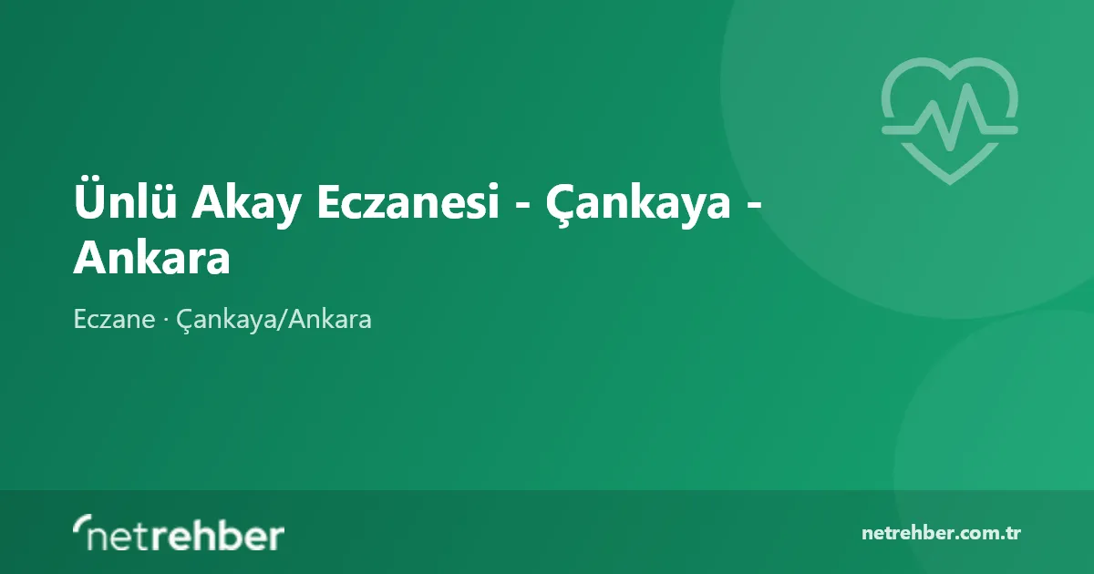 Ünlü Akay Eczanesi - Çankaya - Ankara kapak görseli