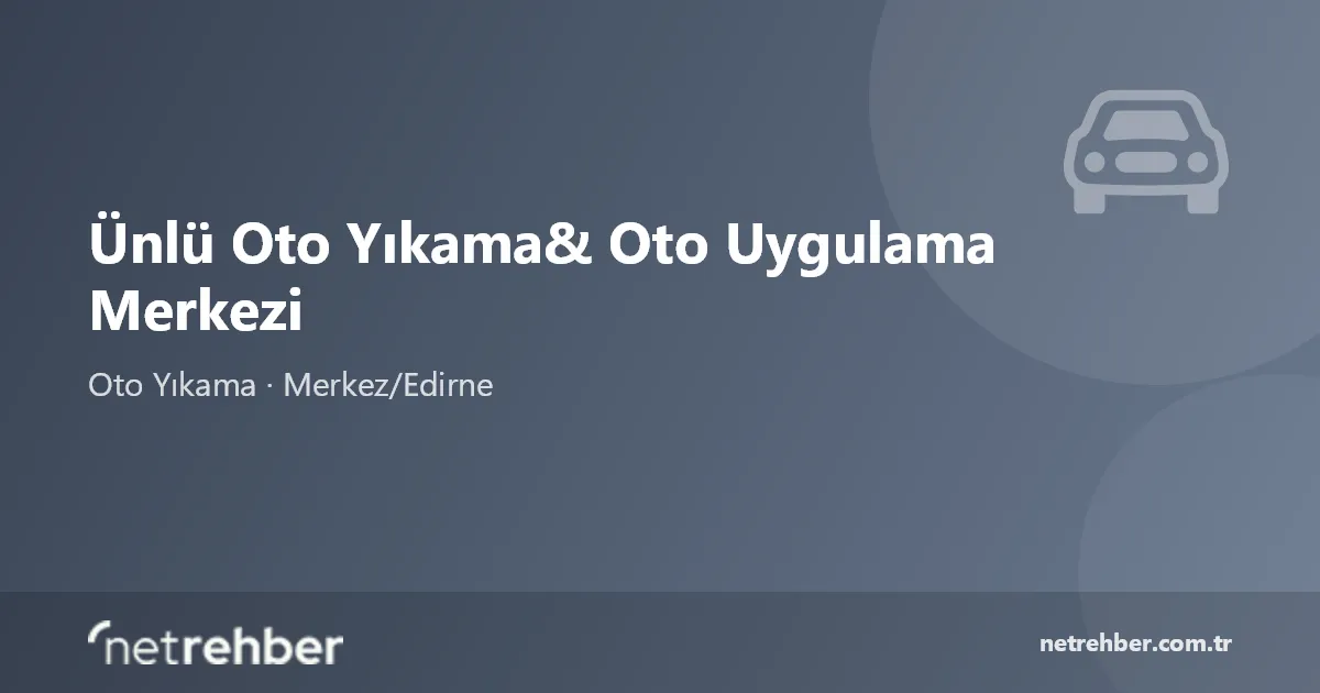 Ünlü Oto Yıkama& Oto Uygulama Merkezi kapak görseli
