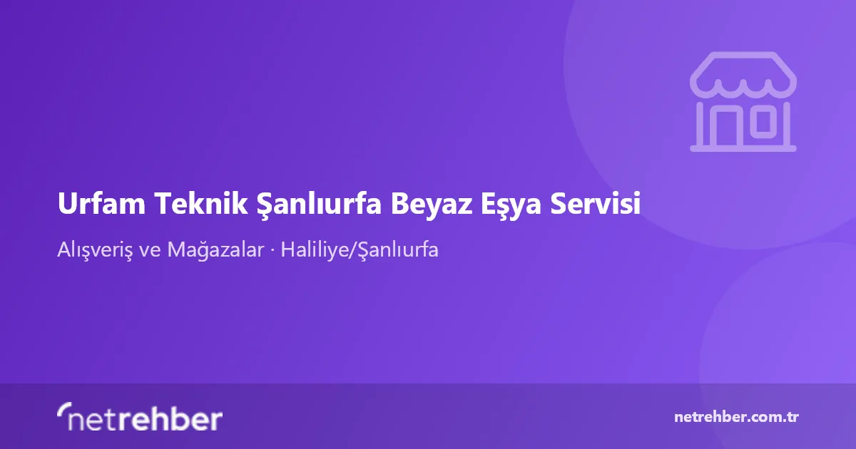 Urfam Teknik Şanlıurfa Beyaz Eşya Servisi kapak görseli