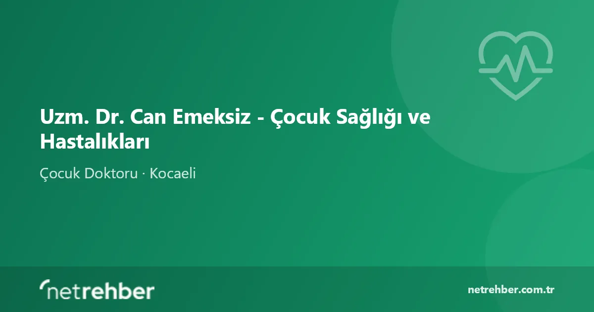 Uzm. Dr. Can Emeksiz - Çocuk Sağlığı ve Hastalıkları kapak görseli