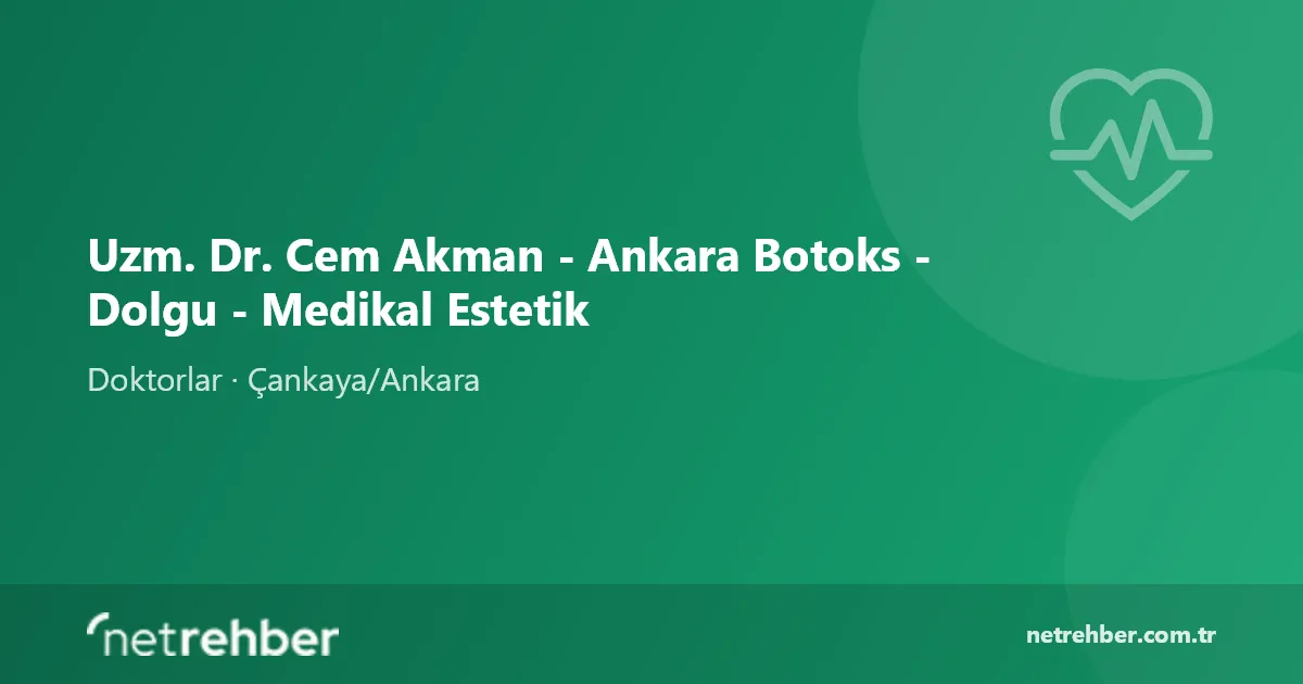 Uzm. Dr. Cem Akman - Ankara Botoks - Dolgu - Medikal Estetik kapak görseli