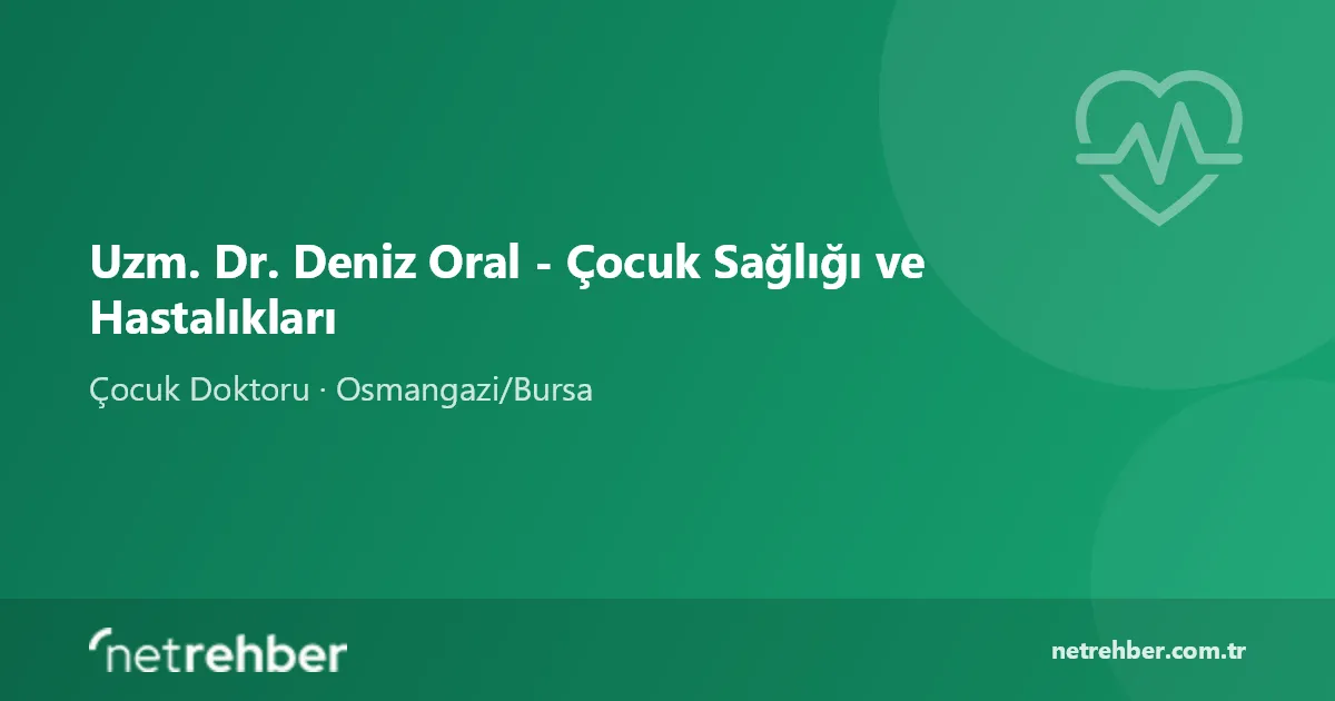 Uzm. Dr. Deniz Oral - Çocuk Sağlığı ve Hastalıkları kapak görseli