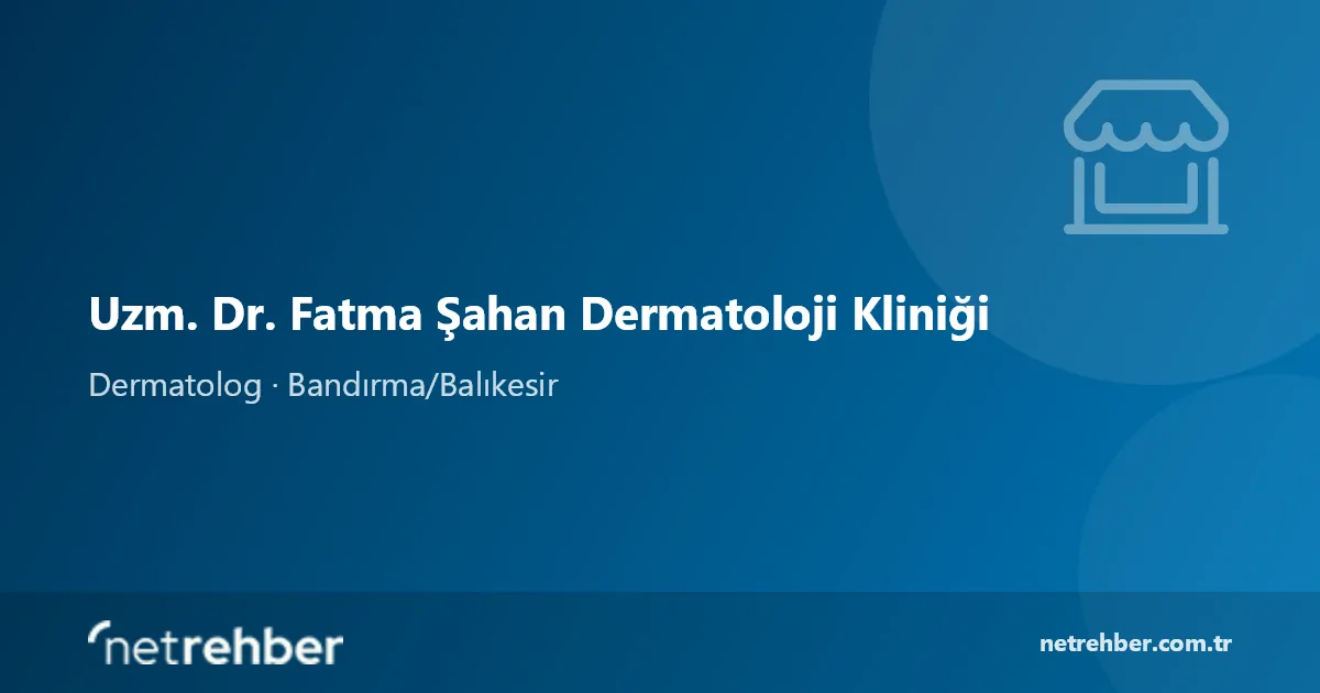 Uzm. Dr. Fatma Şahan Dermatoloji Kliniği kapak görseli