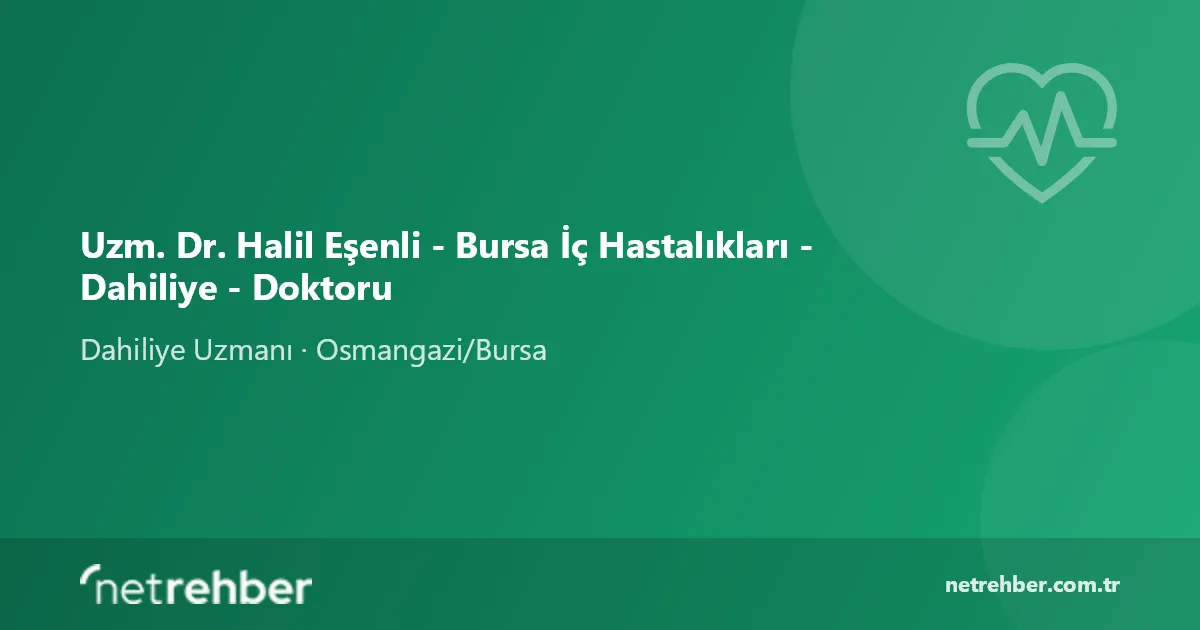 Uzm. Dr. Halil Eşenli - Bursa İç Hastalıkları - Dahiliye - Doktoru kapak görseli