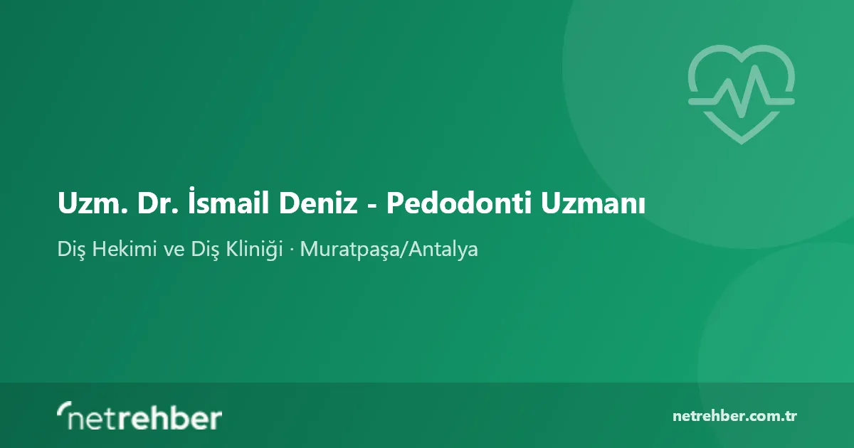 Uzm. Dr. İsmail Deniz - Pedodonti Uzmanı kapak görseli