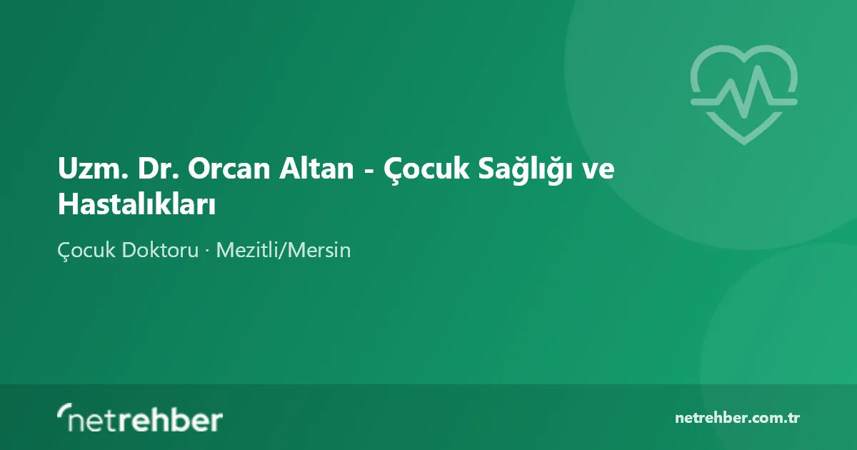 Uzm. Dr. Orcan Altan - Çocuk Sağlığı ve Hastalıkları kapak görseli