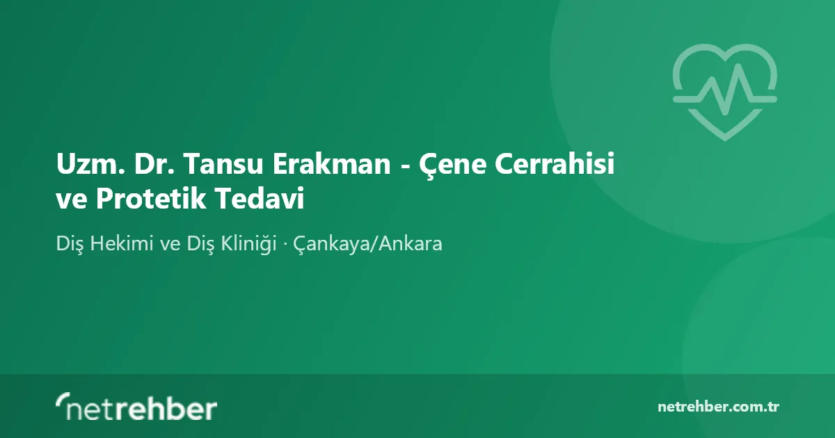 Uzm. Dr. Tansu Erakman - Çene Cerrahisi ve Protetik Tedavi kapak görseli