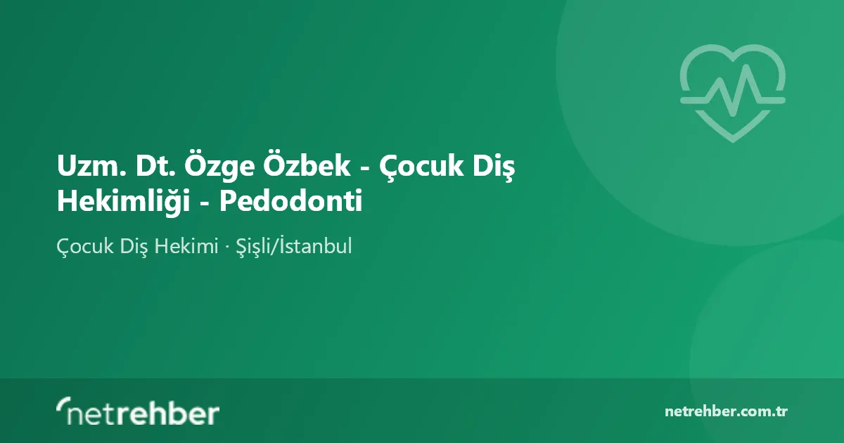 Uzm. Dt. Özge Özbek - Çocuk Diş Hekimliği - Pedodonti kapak görseli