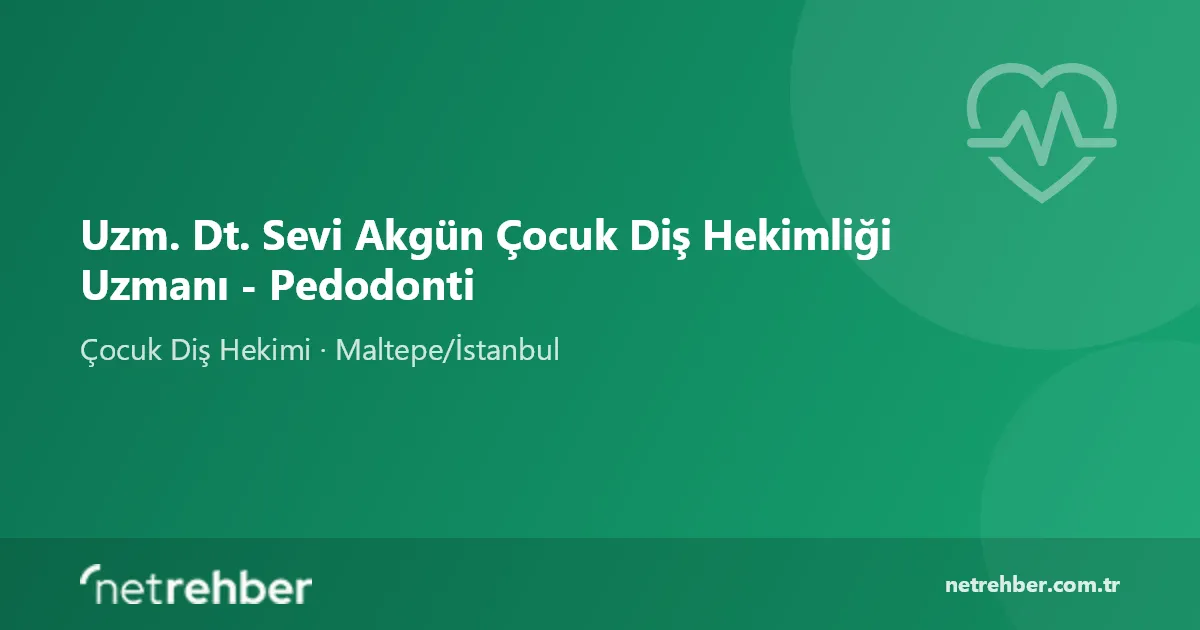 Uzm. Dt. Sevi Akgün Çocuk Diş Hekimliği Uzmanı - Pedodonti kapak görseli
