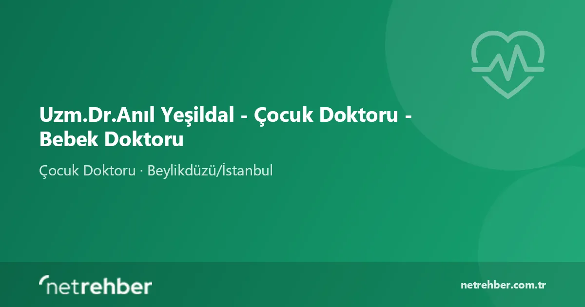 Uzm.Dr.Anıl Yeşildal - Çocuk Doktoru - Bebek Doktoru kapak görseli