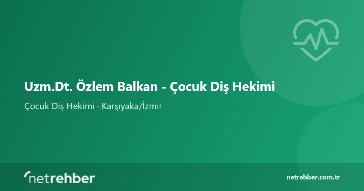 Uzm.Dt. Özlem Balkan - Çocuk Diş Hekimi kapak görseli
