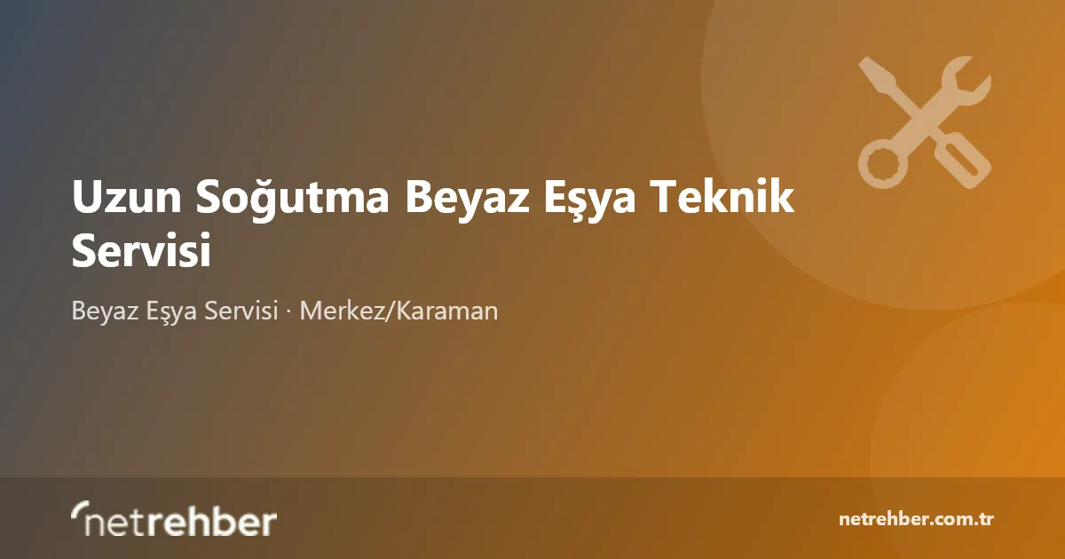 Uzun Soğutma Beyaz Eşya Teknik Servisi kapak görseli