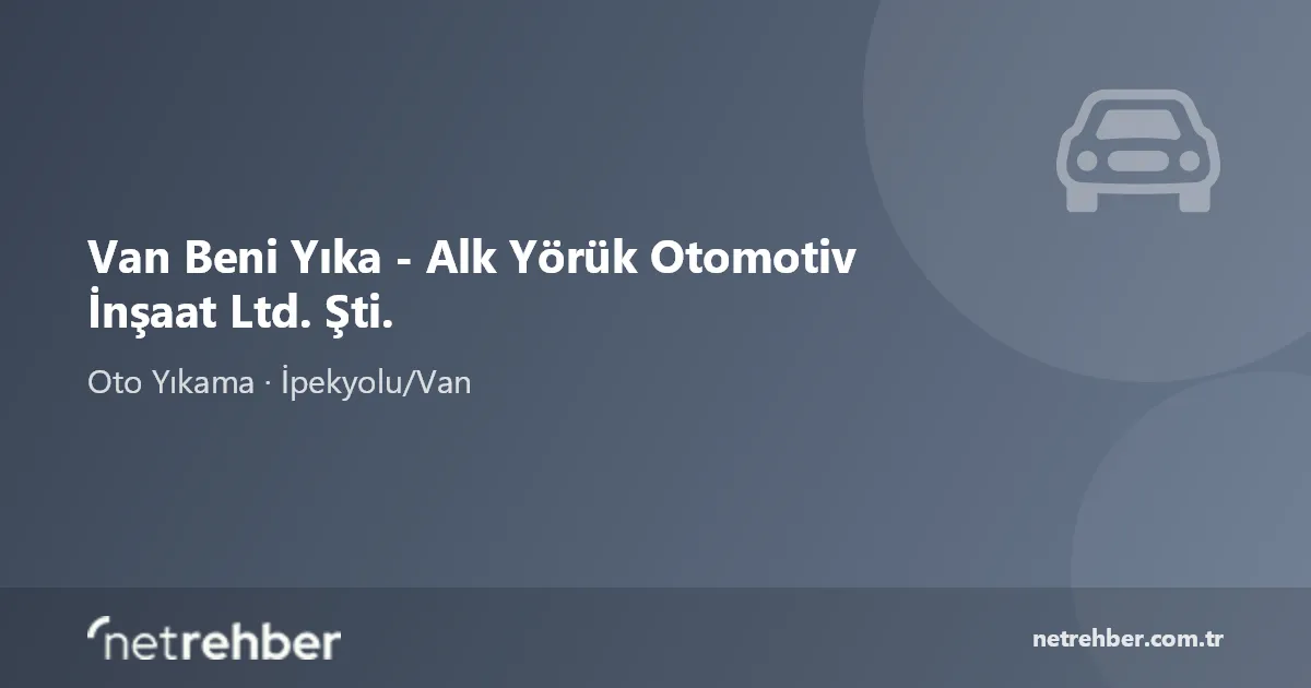 Van Beni Yıka - Alk Yörük Otomotiv İnşaat Ltd. Şti. kapak görseli