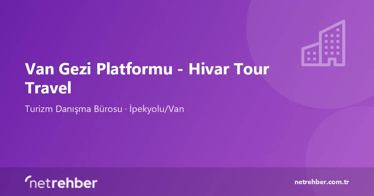 Van Gezi Platformu - Hivar Tour Travel kapak görseli