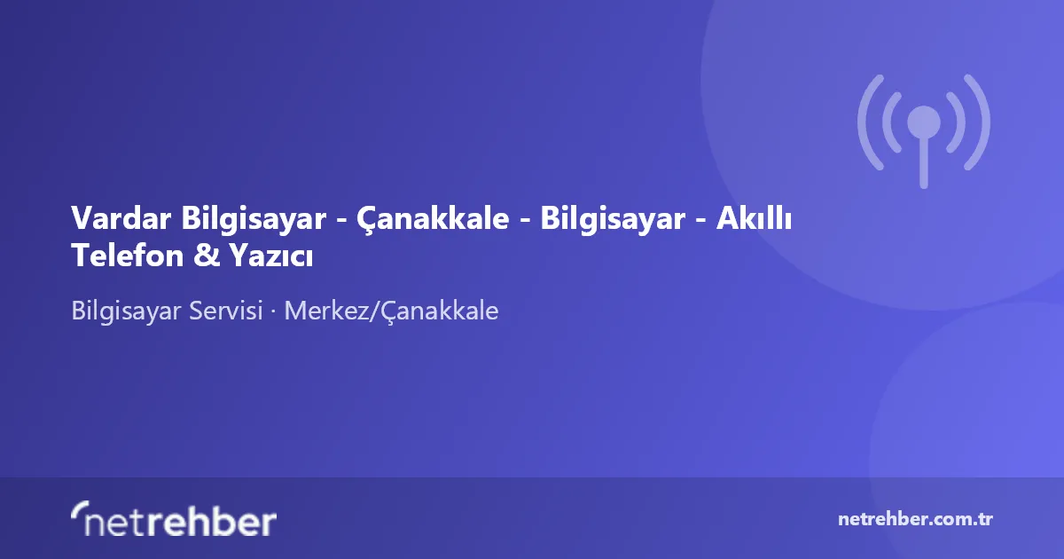 Vardar Bilgisayar - Çanakkale - Bilgisayar - Akıllı Telefon & Yazıcı kapak görseli