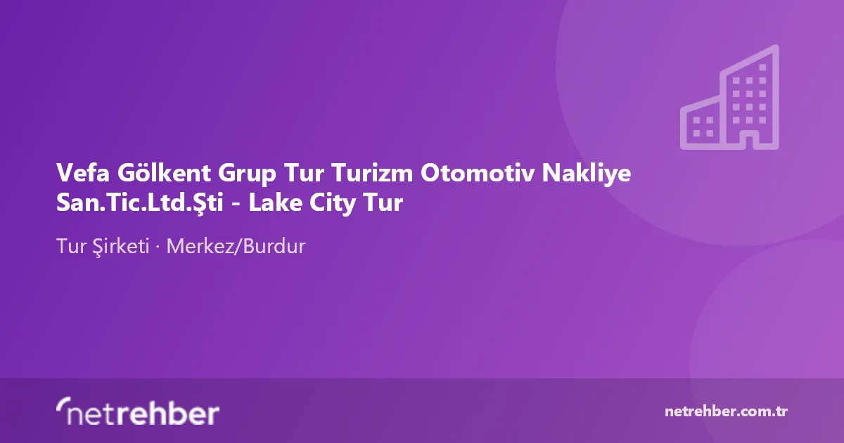 Vefa Gölkent Grup Tur Turizm Otomotiv Nakliye San.Tic.Ltd.Şti - Lake City Tur kapak görseli