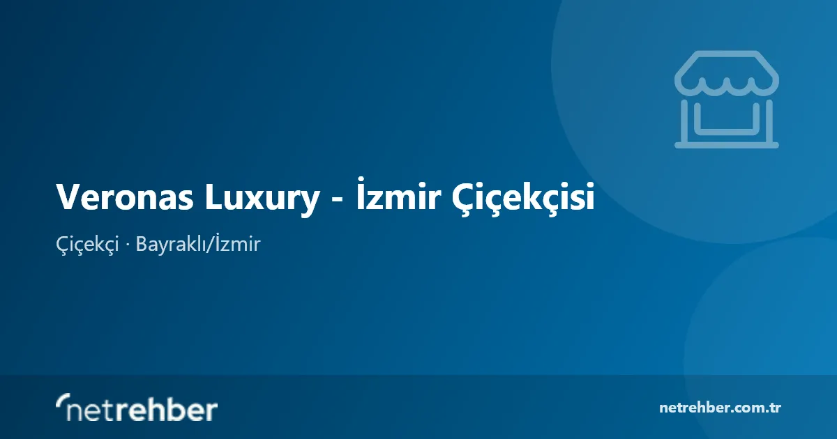 Veronas Luxury - İzmir Çiçekçisi kapak görseli
