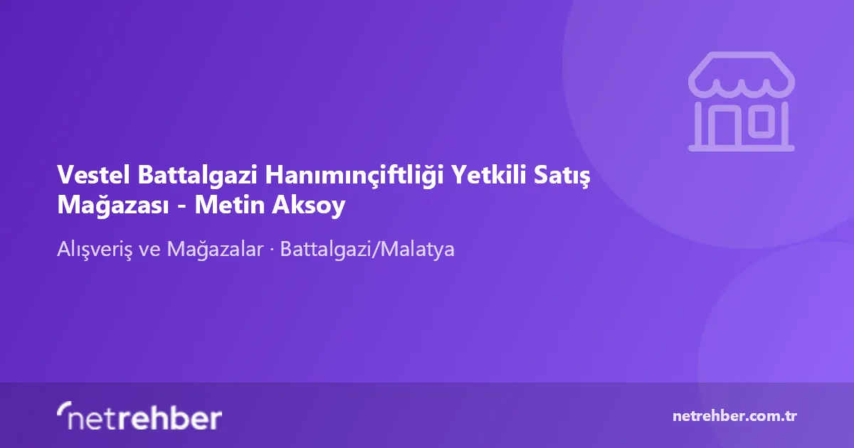 Vestel Battalgazi Hanımınçiftliği Yetkili Satış Mağazası - Metin Aksoy kapak görseli