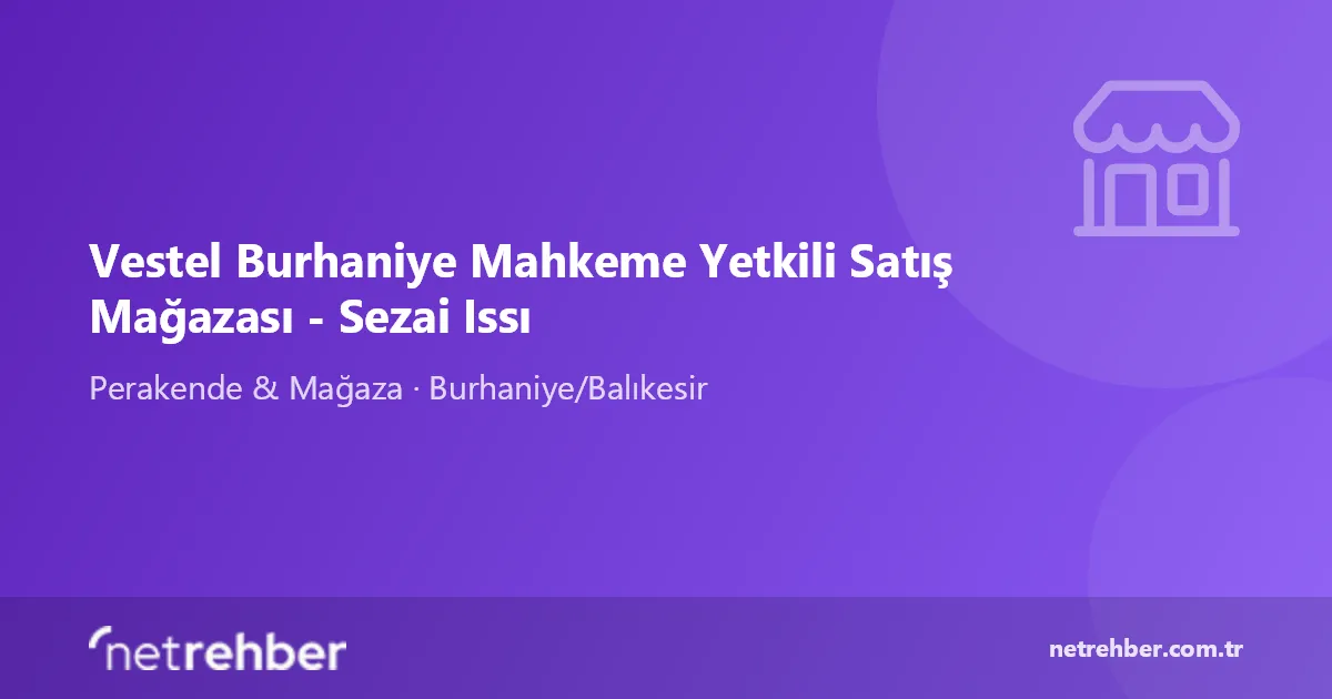 Vestel Burhaniye Mahkeme Yetkili Satış Mağazası - Sezai Issı kapak görseli
