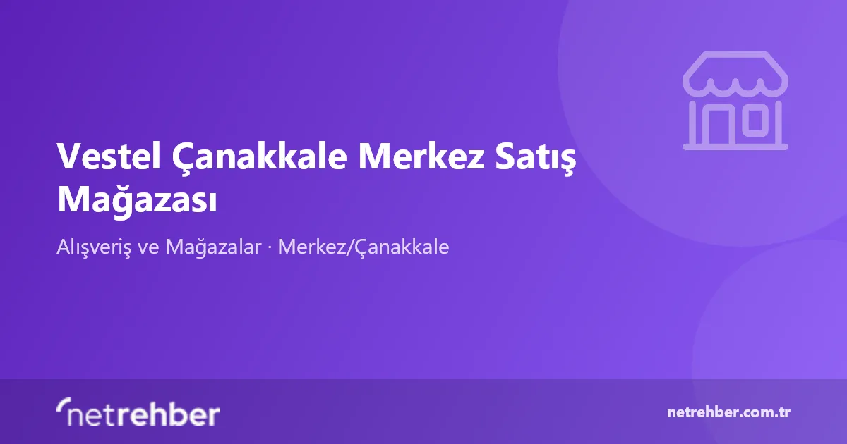Vestel Çanakkale Merkez Satış Mağazası kapak görseli
