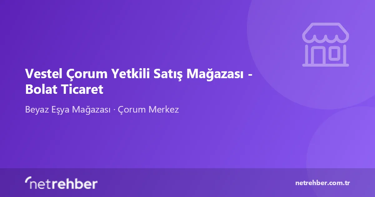 Vestel Çorum Yetkili Satış Mağazası - Bolat Ticaret kapak görseli