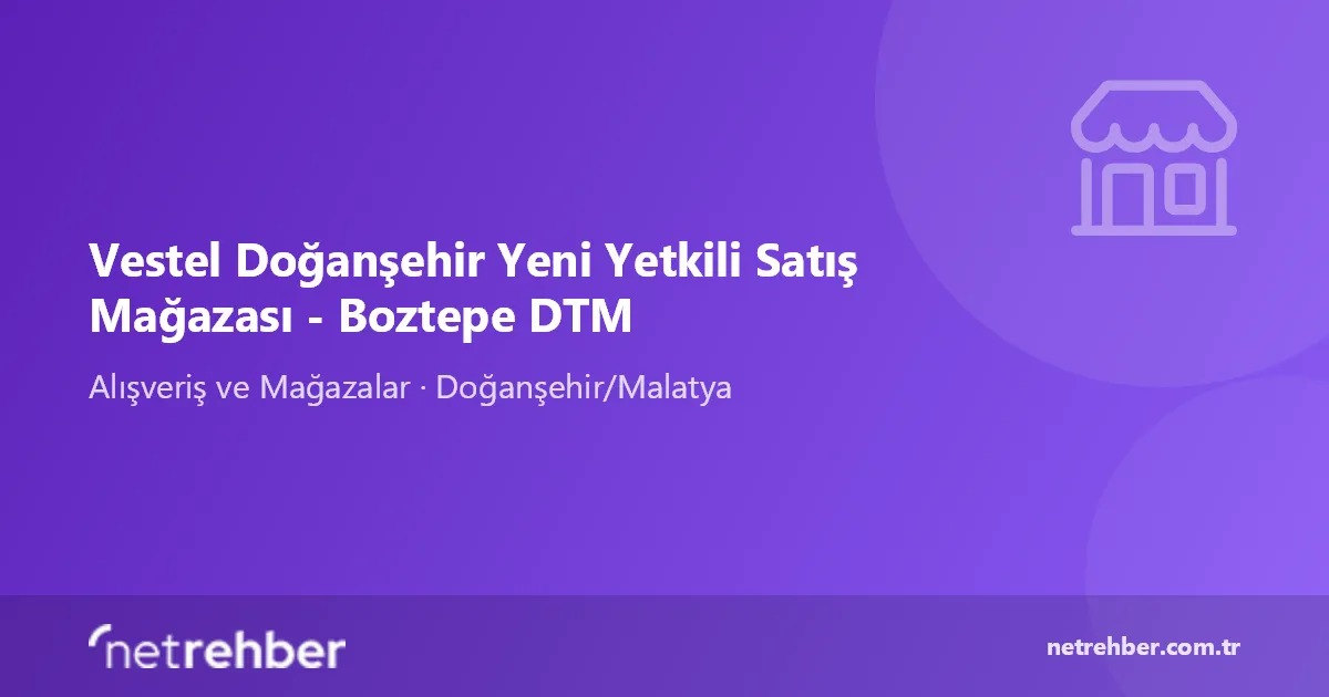 Vestel Doğanşehir Yeni Yetkili Satış Mağazası - Boztepe DTM kapak görseli