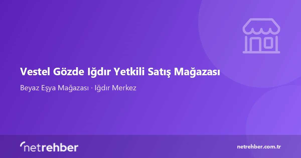 Vestel Gözde Iğdır Yetkili Satış Mağazası kapak görseli