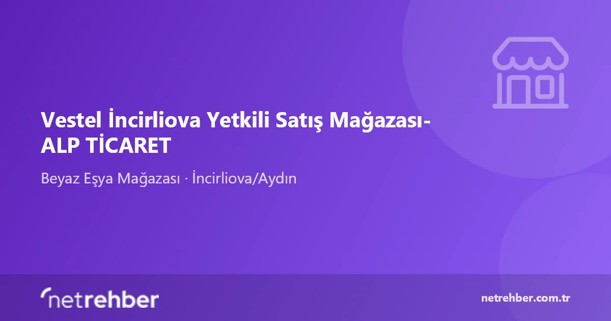 Vestel İncirliova Yetkili Satış Mağazası- ALP TİCARET kapak görseli