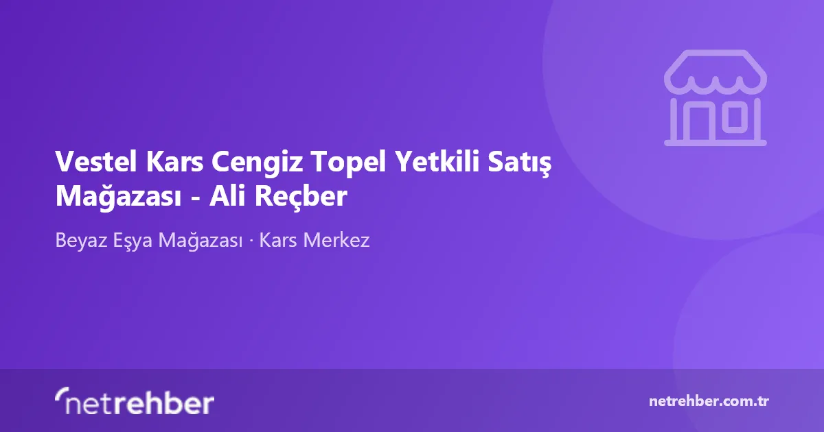 Vestel Kars Cengiz Topel Yetkili Satış Mağazası - Ali Reçber kapak görseli