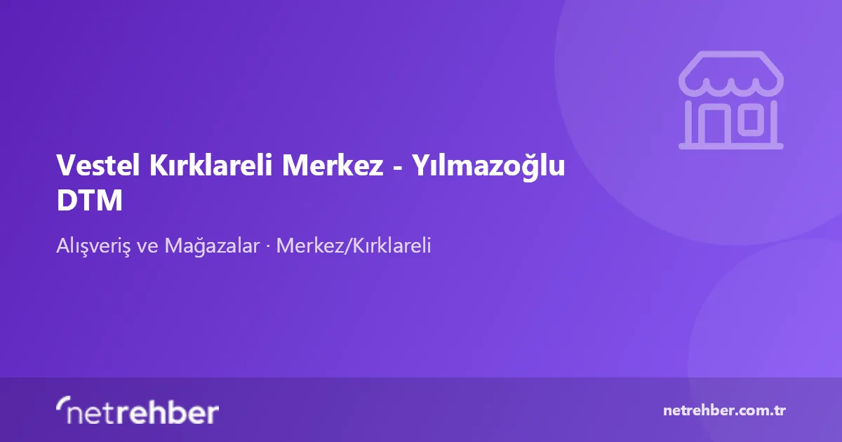 Vestel Kırklareli Merkez - Yılmazoğlu DTM kapak görseli