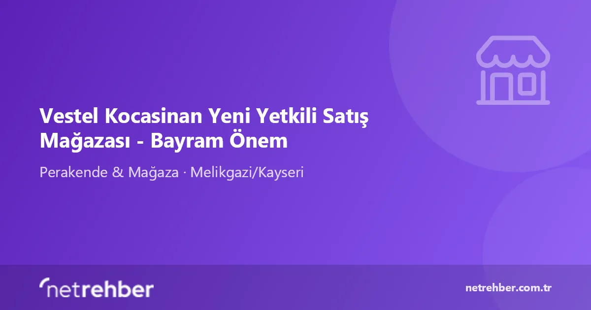 Vestel Kocasinan Yeni Yetkili Satış Mağazası - Bayram Önem kapak görseli