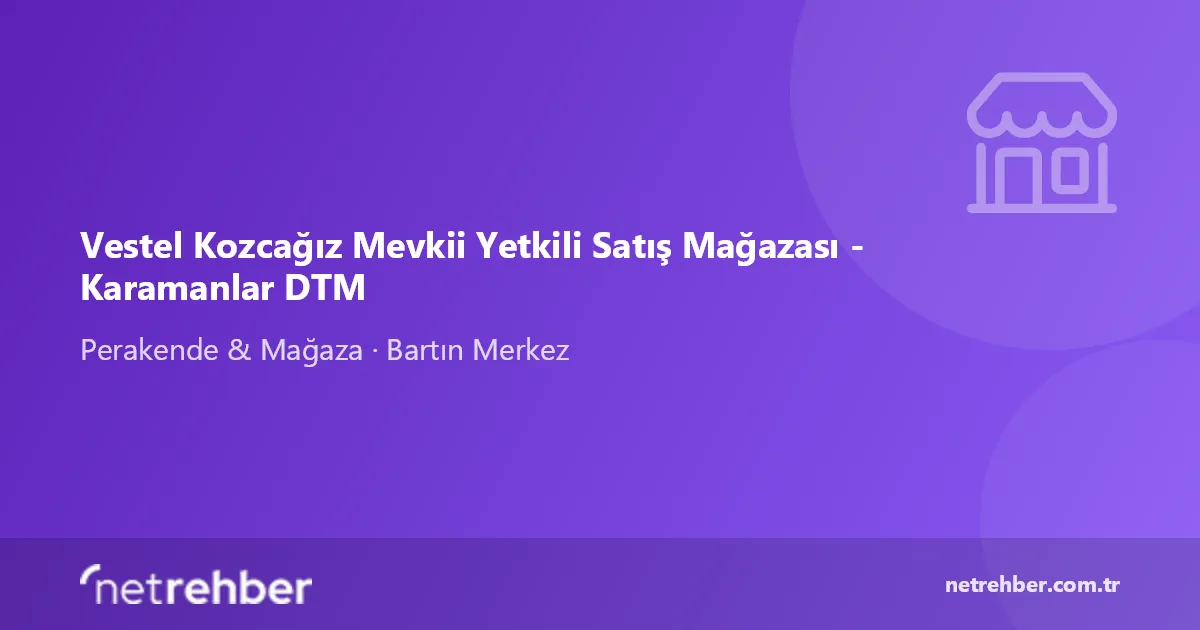 Vestel Kozcağız Mevkii Yetkili Satış Mağazası - Karamanlar DTM kapak görseli