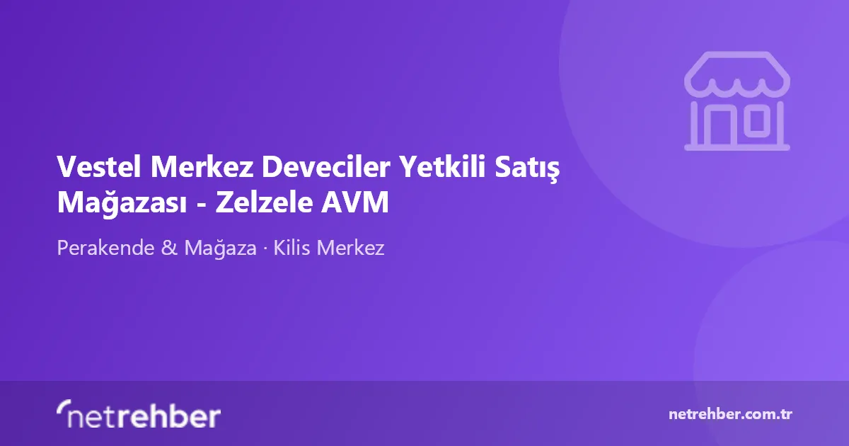 Vestel Merkez Deveciler Yetkili Satış Mağazası - Zelzele AVM kapak görseli