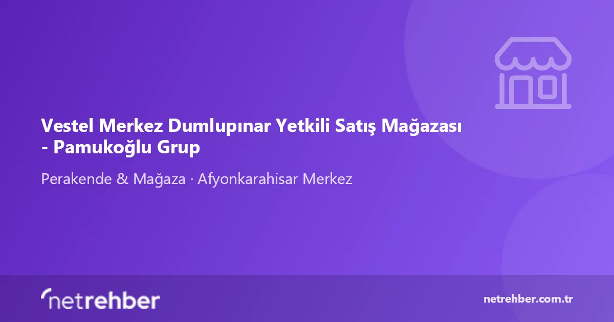 Vestel Merkez Dumlupınar Yetkili Satış Mağazası - Pamukoğlu Grup kapak görseli