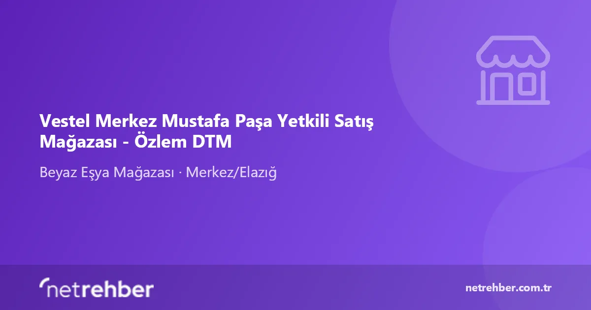 Vestel Merkez Mustafa Paşa Yetkili Satış Mağazası - Özlem DTM kapak görseli
