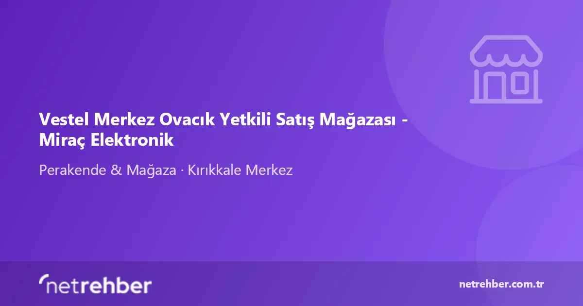 Vestel Merkez Ovacık Yetkili Satış Mağazası - Miraç Elektronik kapak görseli