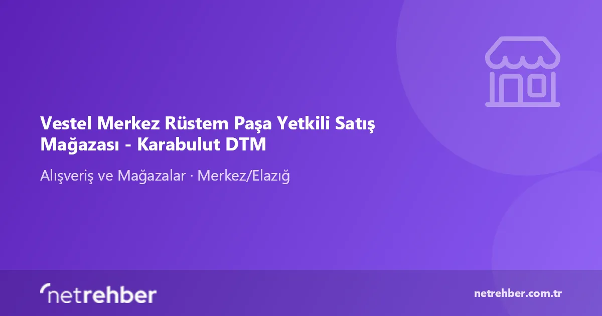 Vestel Merkez Rüstem Paşa Yetkili Satış Mağazası - Karabulut DTM kapak görseli