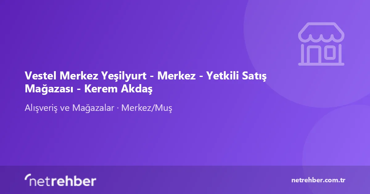 Vestel Merkez Yeşilyurt - Merkez - Yetkili Satış Mağazası - Kerem Akdaş kapak görseli